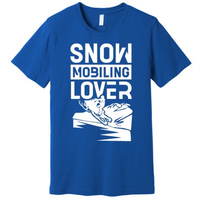 Snowmobiling Lover Snowmobiles Snowmobile Driver Rider Gift Premium T-Shirt