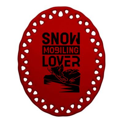 Snowmobiling Lover Snowmobiles Snowmobile Driver Rider Gift Ceramic Oval Ornament