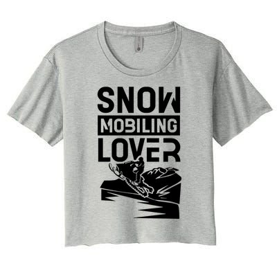 Snowmobiling Lover Snowmobiles Snowmobile Driver Rider Gift Women's Crop Top Tee