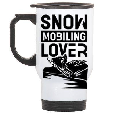 Snowmobiling Lover Snowmobiles Snowmobile Driver Rider Gift Stainless Steel Travel Mug