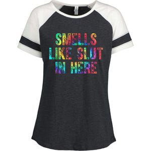 Smells Like Slut In Here Tie Dye Offensive Funny Adult Humor Enza Ladies Jersey Colorblock Tee