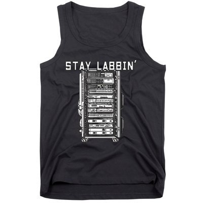 Stay Labbin Server Network Rack Sysadmin Engineer Homelab Tank Top