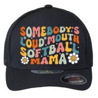 Somebody's Loudmouth Softball Mama Mothers Day Flexfit Unipanel Trucker Cap