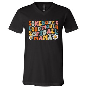 Somebody's Loudmouth Softball Mama Mothers Day V-Neck T-Shirt