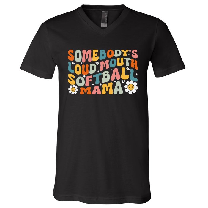 Somebody's Loudmouth Softball Mama Mothers Day V-Neck T-Shirt