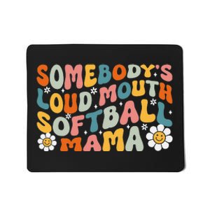 Somebody's Loudmouth Softball Mama Mothers Day Mousepad