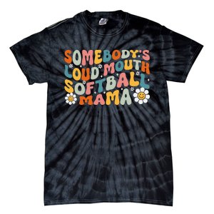 Somebody's Loudmouth Softball Mama Mothers Day Tie-Dye T-Shirt