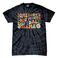 Somebody's Loudmouth Softball Mama Mothers Day Tie-Dye T-Shirt