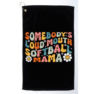 Somebody's Loudmouth Softball Mama Mothers Day Platinum Collection Golf Towel