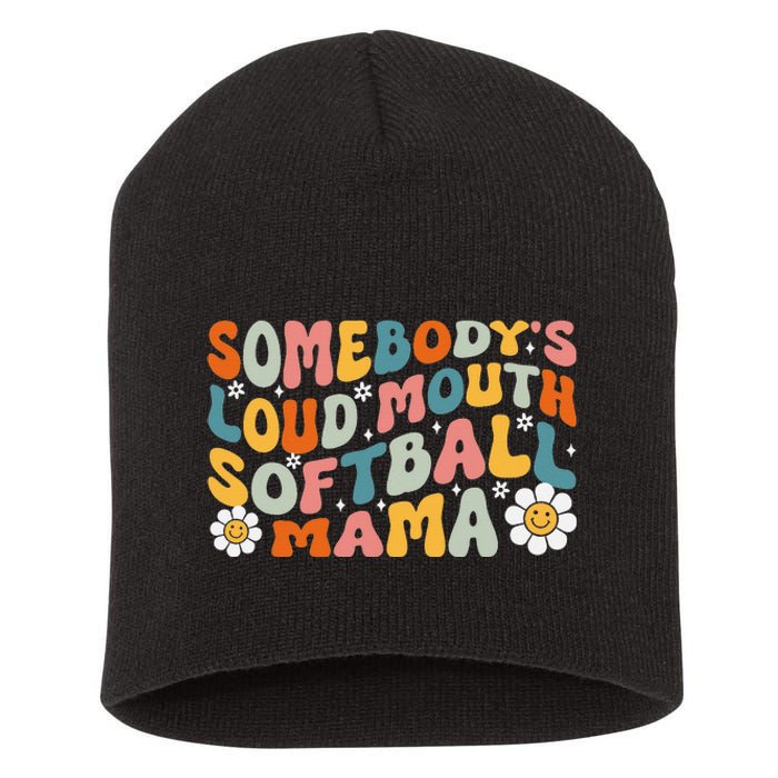 Somebody's Loudmouth Softball Mama Mothers Day Short Acrylic Beanie