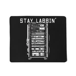 Stay Labbin Server Network Rack Sysadmin Engineer Homelab Mousepad