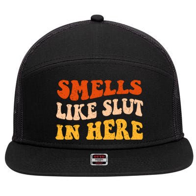 Smells Like Slut In Here 7 Panel Mesh Trucker Snapback Hat