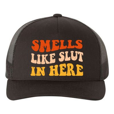 Smells Like Slut In Here Yupoong Adult 5-Panel Trucker Hat