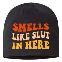 Smells Like Slut In Here Sustainable Beanie