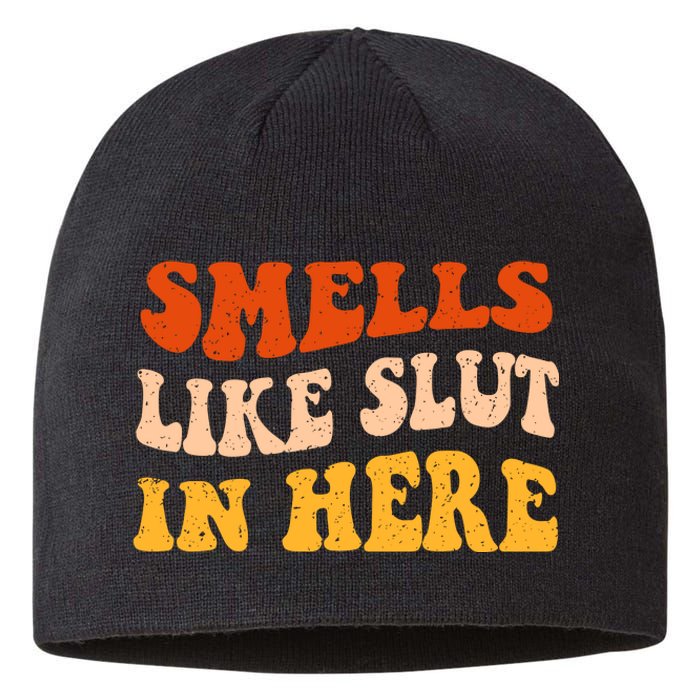 Smells Like Slut In Here Sustainable Beanie