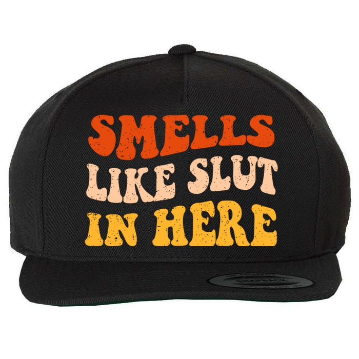 Smells Like Slut In Here Wool Snapback Cap