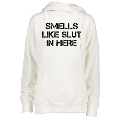 Smells Like Slut In Here Funny Humor Womens Funnel Neck Pullover Hood