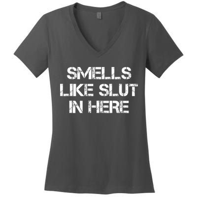 Smells Like Slut In Here Funny Humor Women's V-Neck T-Shirt
