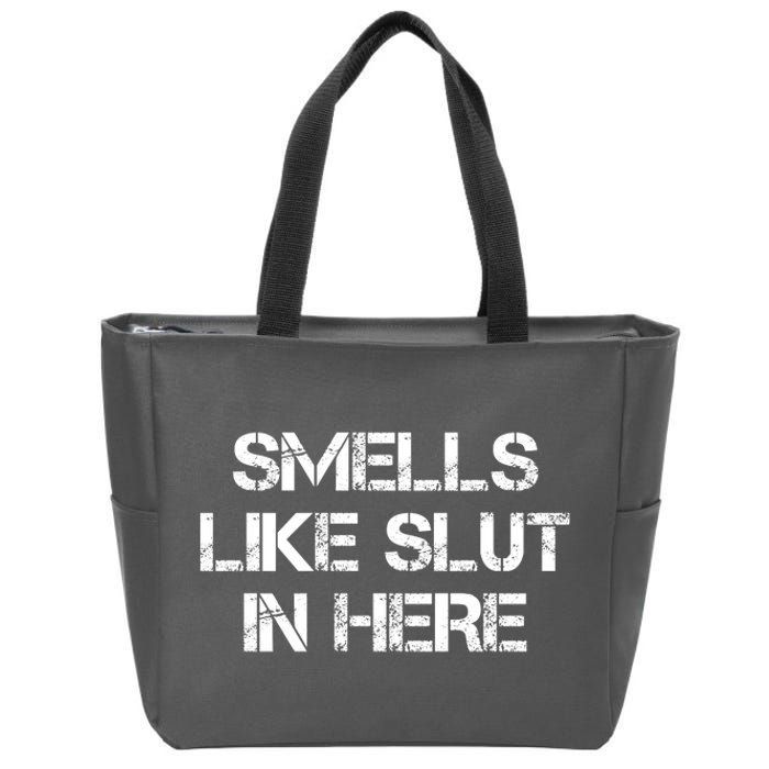 Smells Like Slut In Here Funny Humor Zip Tote Bag