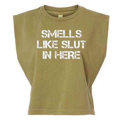 Smells Like Slut In Here Funny Humor Garment-Dyed Women's Muscle Tee