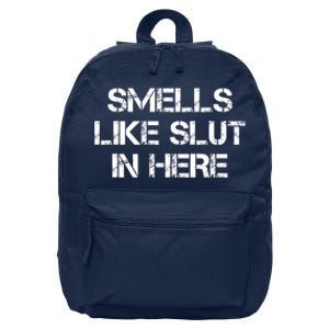 Smells Like Slut In Here Funny Humor 16 in Basic Backpack