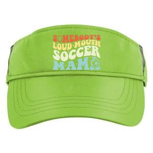 Somebody's Loudmouth Soccer Mama, Soccer Mothers Day Adult Drive Performance Visor