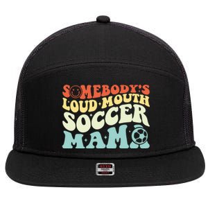 Somebody's Loudmouth Soccer Mama, Soccer Mothers Day 7 Panel Mesh Trucker Snapback Hat