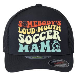 Somebody's Loudmouth Soccer Mama, Soccer Mothers Day Flexfit Unipanel Trucker Cap