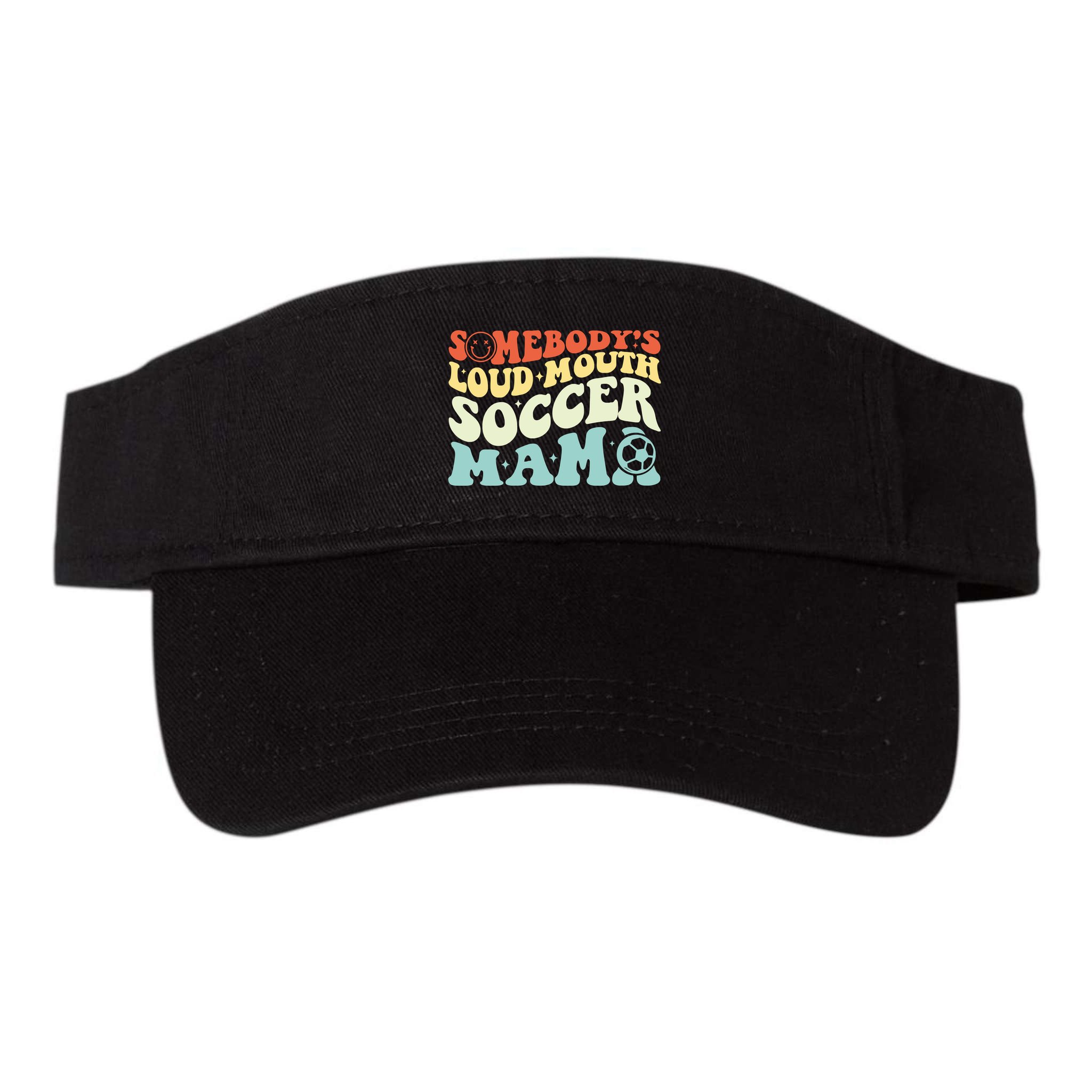 Somebody's Loudmouth Soccer Mama, Soccer Mothers Day Visor