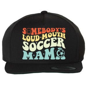 Somebody's Loudmouth Soccer Mama, Soccer Mothers Day Wool Snapback Cap