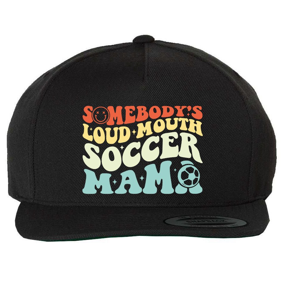 Somebody's Loudmouth Soccer Mama, Soccer Mothers Day Wool Snapback Cap
