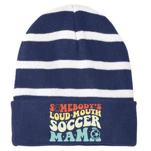 Somebody's Loudmouth Soccer Mama, Soccer Mothers Day Striped Beanie with Solid Band