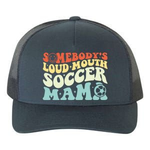 Somebody's Loudmouth Soccer Mama, Soccer Mothers Day Yupoong Adult 5-Panel Trucker Hat