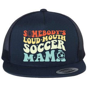 Somebody's Loudmouth Soccer Mama, Soccer Mothers Day Flat Bill Trucker Hat