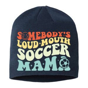 Somebody's Loudmouth Soccer Mama, Soccer Mothers Day Sustainable Beanie