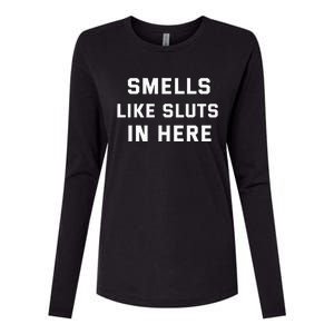 Smells Like Slut In Here Offensive Womens Cotton Relaxed Long Sleeve T-Shirt