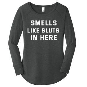 Smells Like Slut In Here Offensive Women's Perfect Tri Tunic Long Sleeve Shirt