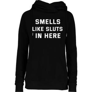 Smells Like Slut In Here Offensive Womens Funnel Neck Pullover Hood