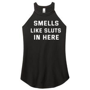 Smells Like Slut In Here Offensive Women's Perfect Tri Rocker Tank