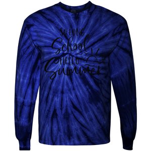 So Long School Hello Summer Happy Last Day Of School Teacher Tie-Dye Long Sleeve Shirt