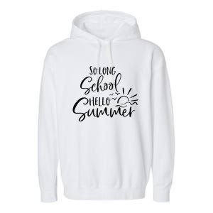 So Long School Hello Summer Happy Last Day Of School Teacher Garment-Dyed Fleece Hoodie