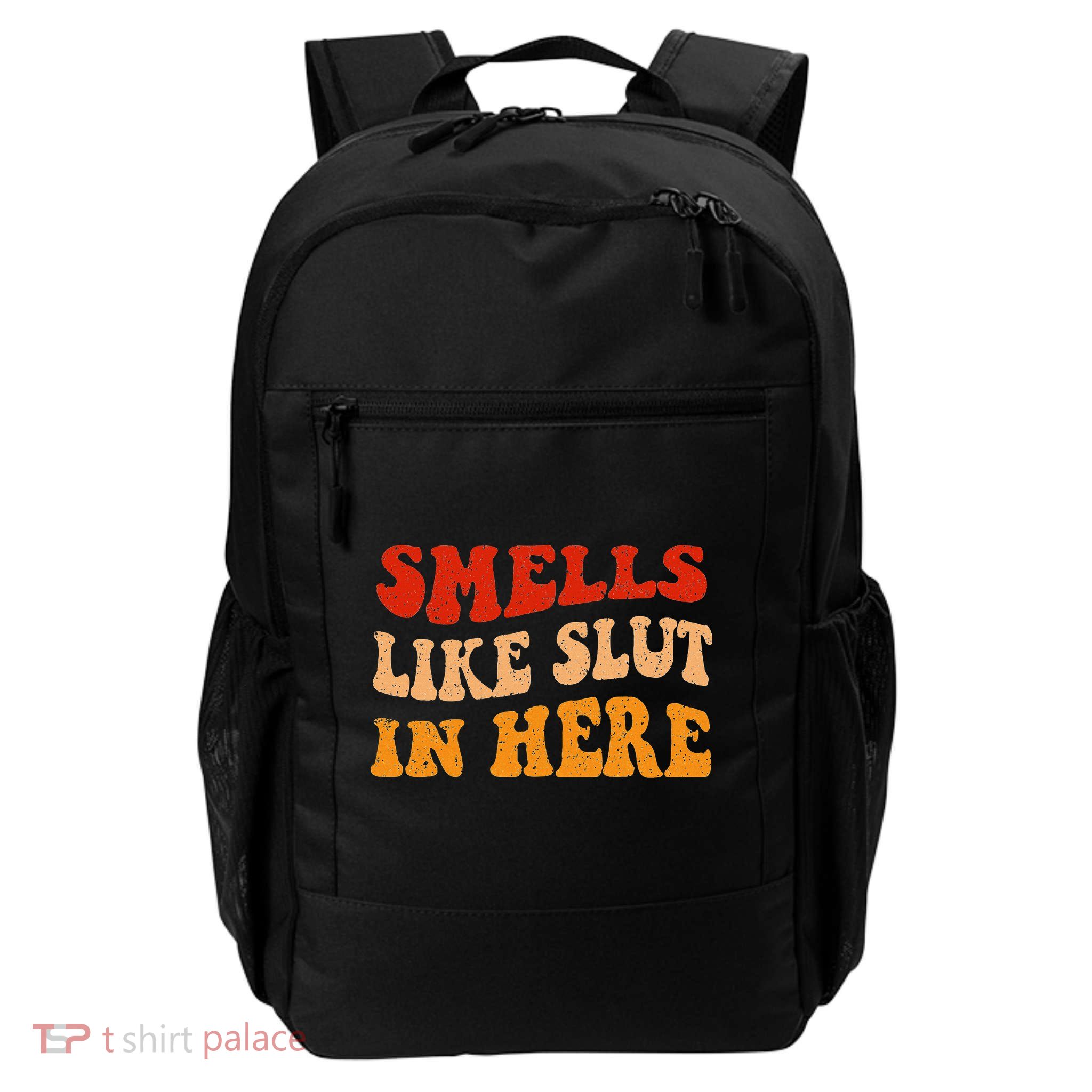 Smells Like Slut In Here Backpack