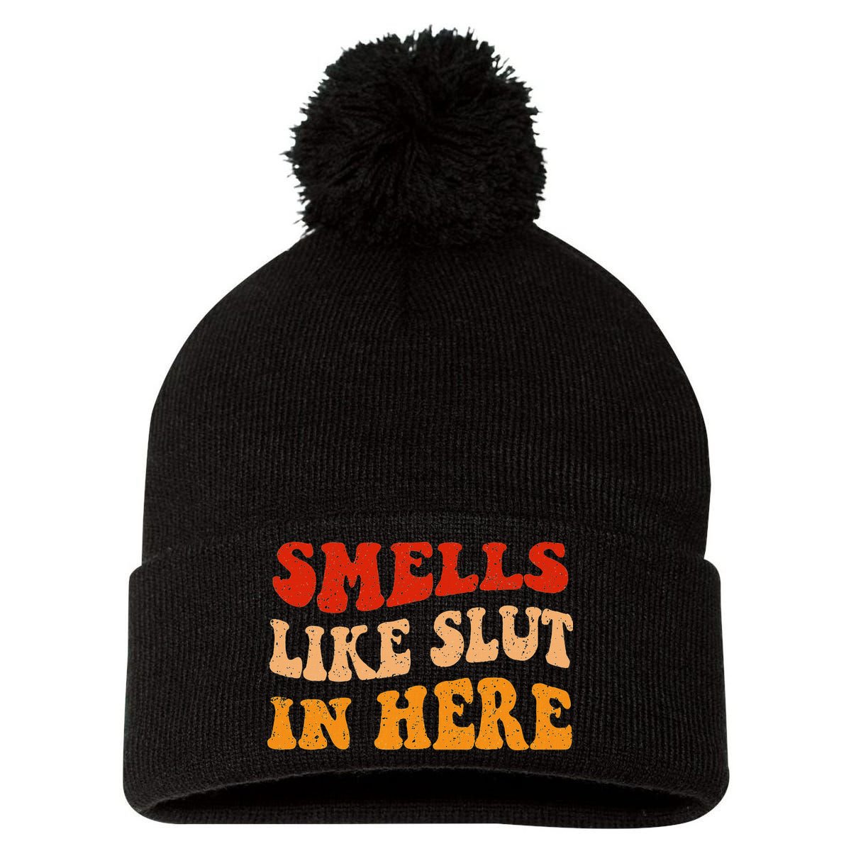 Smells Like Slut In Here Pom Pom 12in Knit Beanie