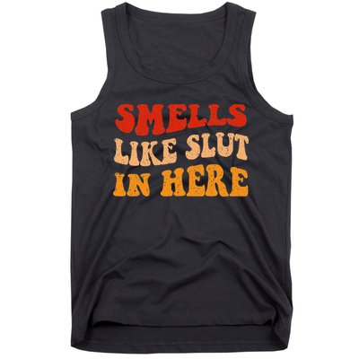 Smells Like Slut In Here Tank Top