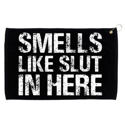 Smells Like Slut In Here Adult Humor Grommeted Golf Towel