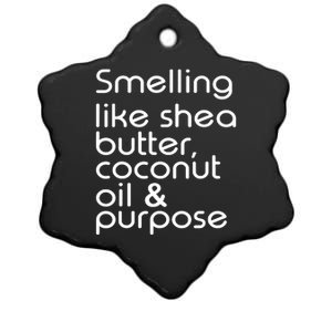 Smelling Like Shea Butter Coconut Oil Purpose Ceramic Star Ornament