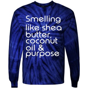 Smelling Like Shea Butter Coconut Oil Purpose Tie-Dye Long Sleeve Shirt