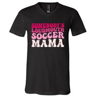 Somebody's Loudmouth Soccer Mama Mothers Day Groovy Mom V-Neck T-Shirt