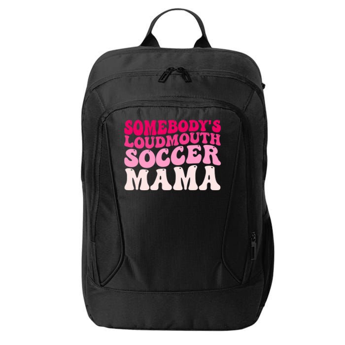 Somebody's Loudmouth Soccer Mama Mothers Day Groovy Mom City Backpack