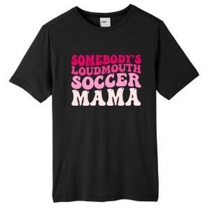 Somebody's Loudmouth Soccer Mama Mothers Day Groovy Mom Tall Fusion ChromaSoft Performance T-Shirt